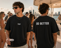 VIP Do Better | Premium Heavyweight 100% Cotton Tees | Sheabyrd Design Lab Collab