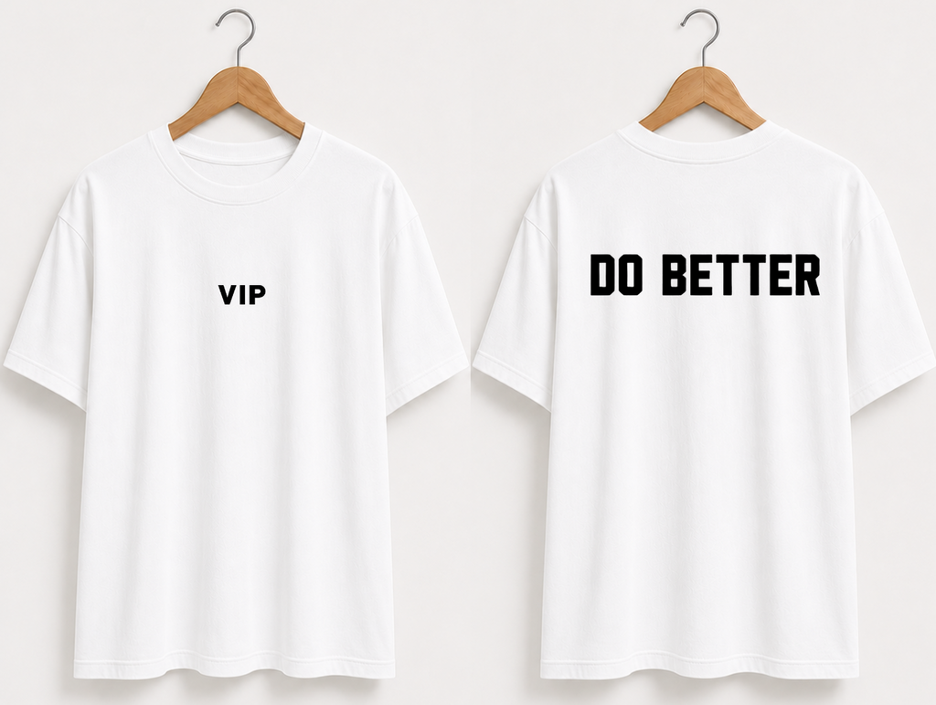 VIP Do Better | Premium Heavyweight 100% Cotton Tees | Sheabyrd Design Lab Collab