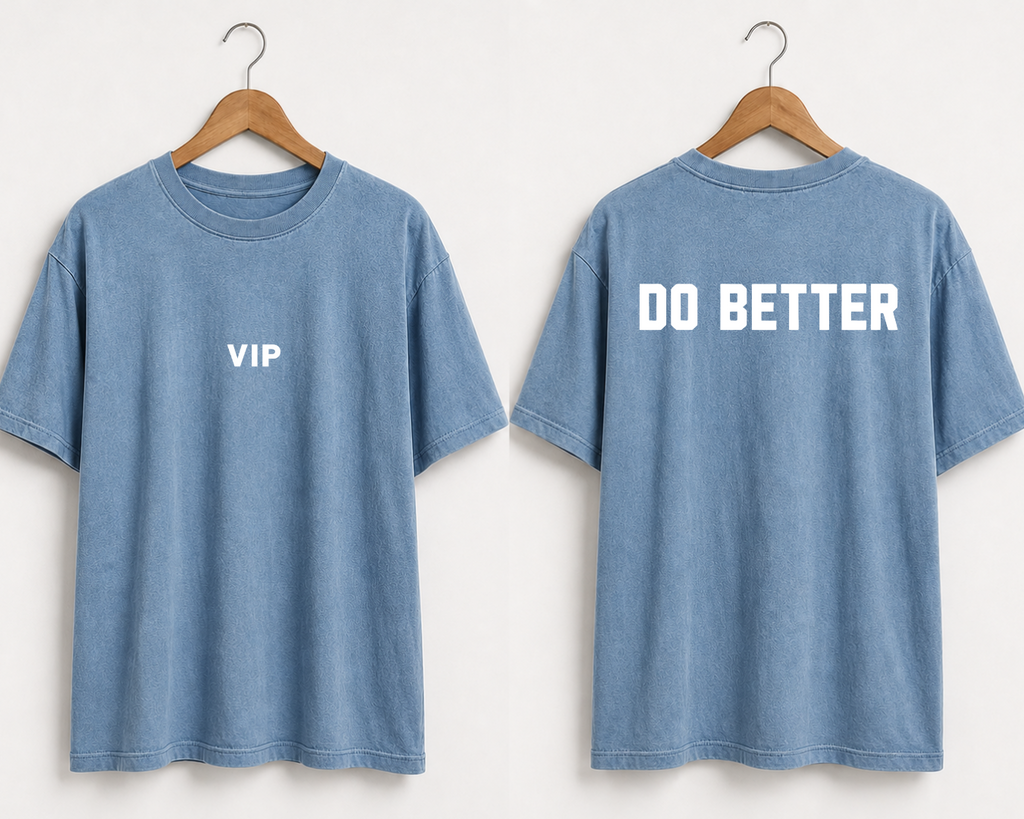 VIP Do Better | Premium Heavyweight 100% Cotton Tees | Sheabyrd Design Lab Collab